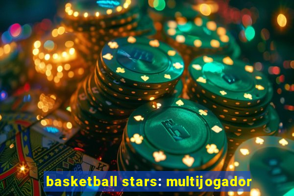 basketball stars: multijogador