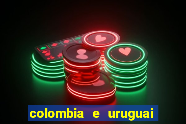 colombia e uruguai onde assistir