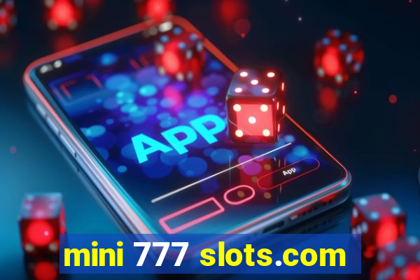 mini 777 slots.com