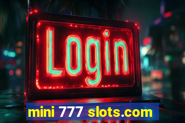 mini 777 slots.com