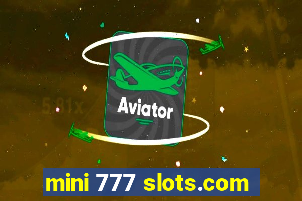 mini 777 slots.com