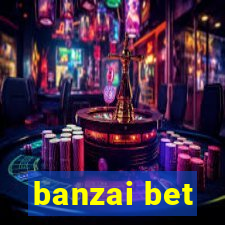 banzai bet