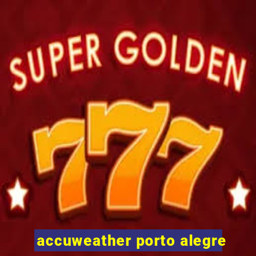 accuweather porto alegre