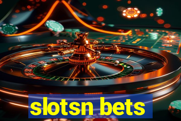 slotsn bets