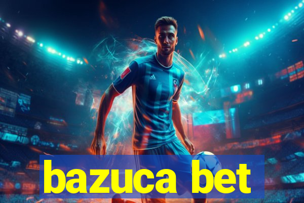 bazuca bet