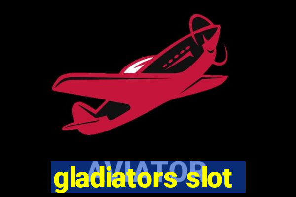 gladiators slot