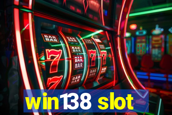 win138 slot