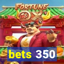 bets 350