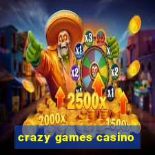 crazy games casino