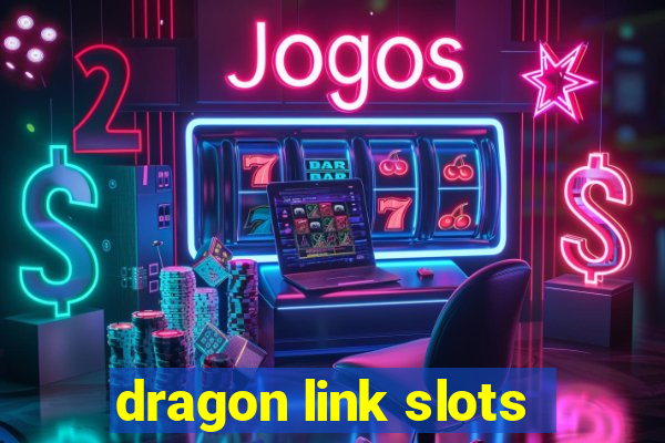 dragon link slots