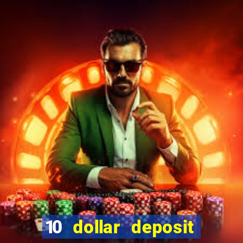 10 dollar deposit online real money casino