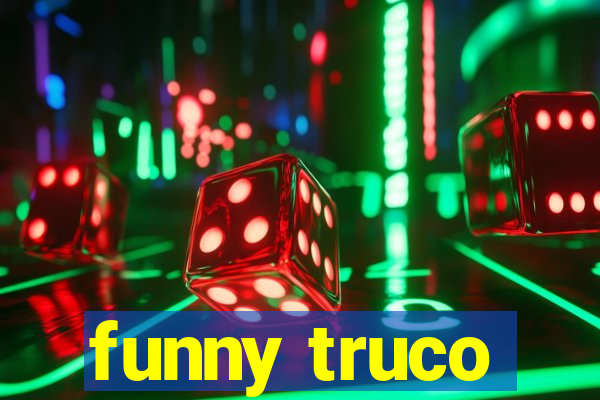 funny truco