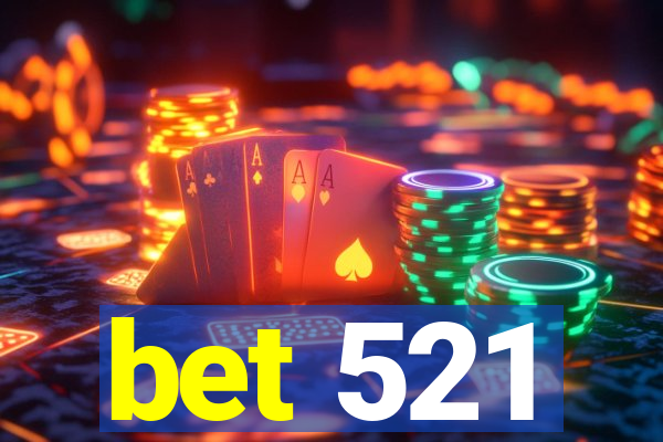 bet 521