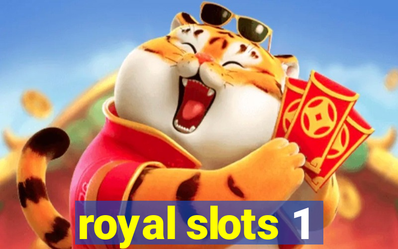 royal slots 1