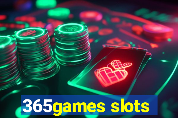 365games slots