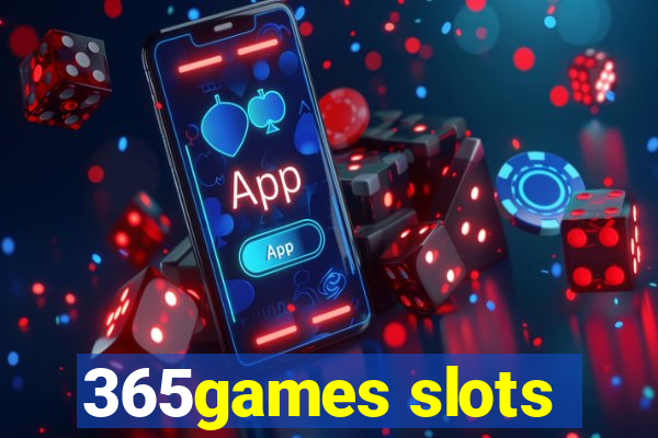 365games slots