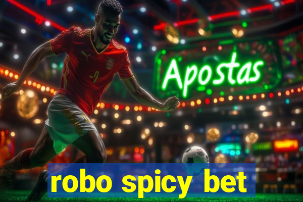 robo spicy bet