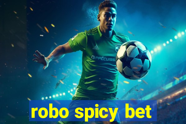 robo spicy bet