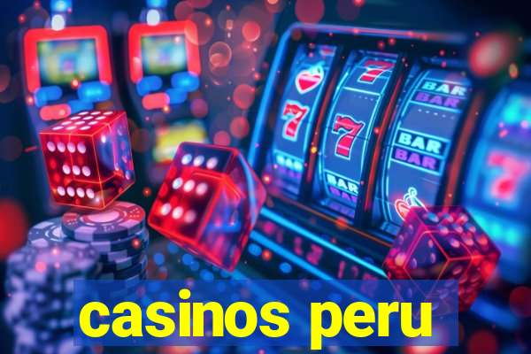 casinos peru