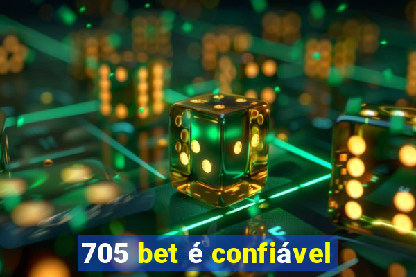 705 bet é confiável