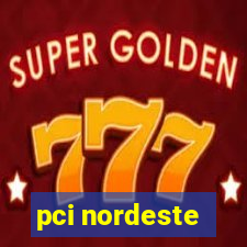 pci nordeste