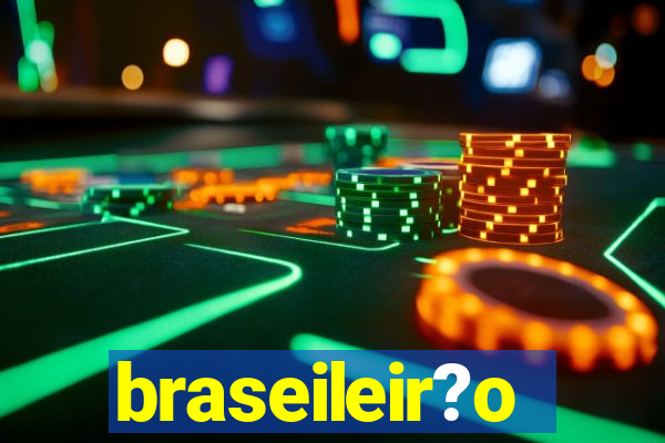 braseileir?o