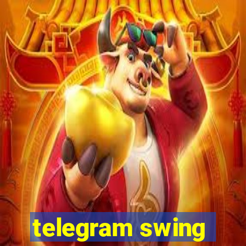 telegram swing