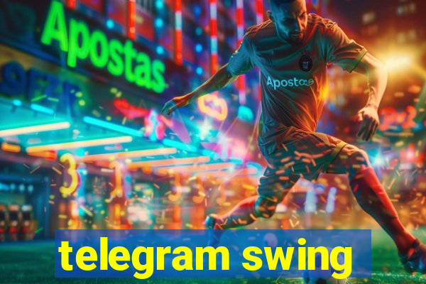 telegram swing