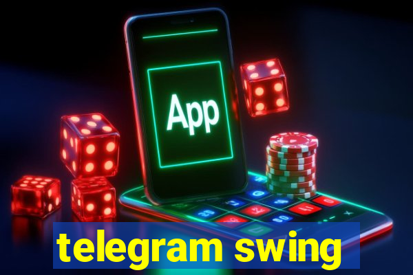 telegram swing