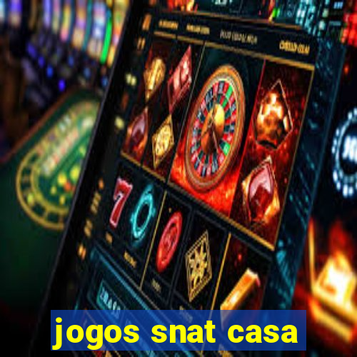 jogos snat casa