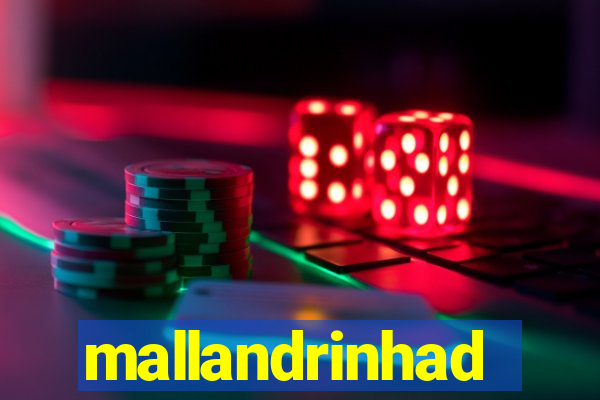 mallandrinhad