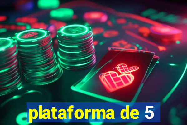 plataforma de 5