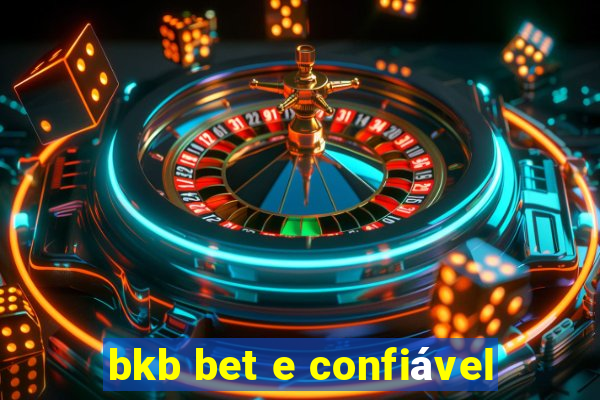 bkb bet e confiável