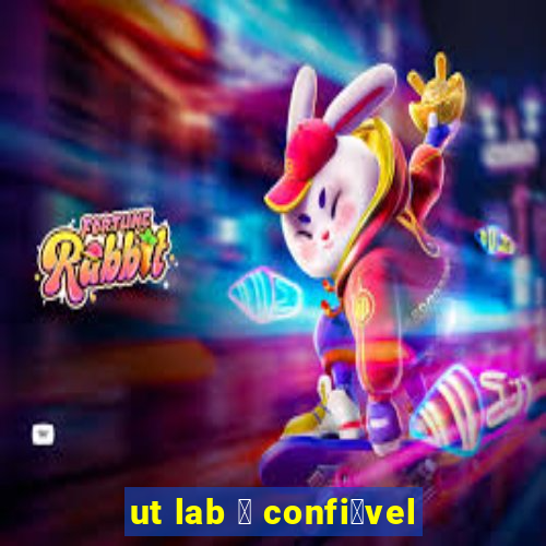 ut lab 茅 confi谩vel