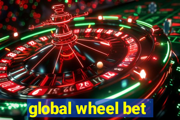 global wheel bet