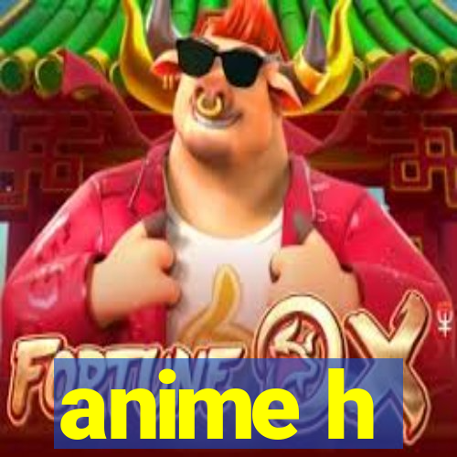 anime h