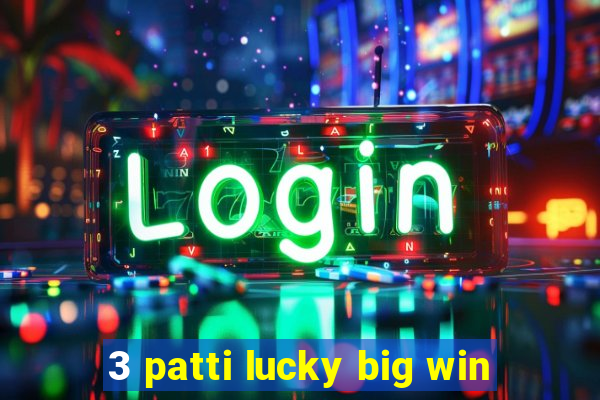 3 patti lucky big win