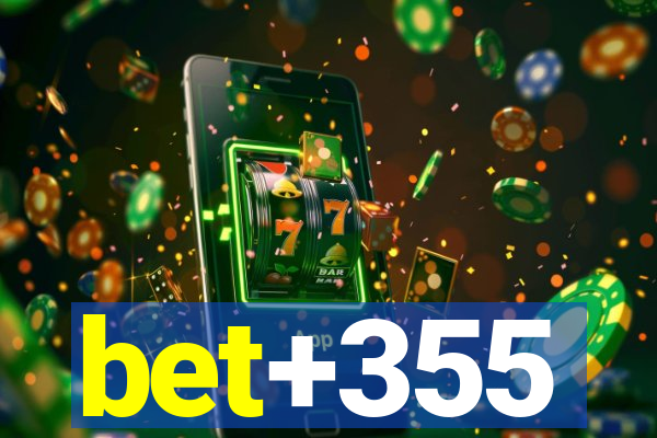 bet+355