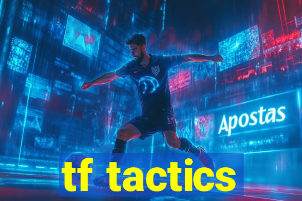 tf tactics