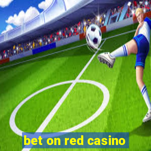 bet on red casino