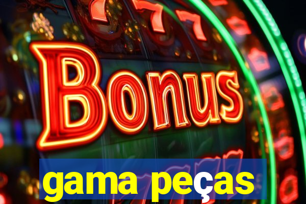 gama peças