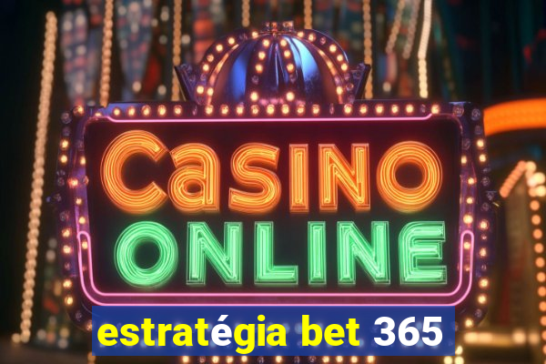 estratégia bet 365