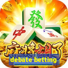 debate betting