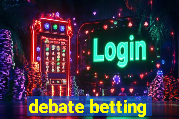 debate betting