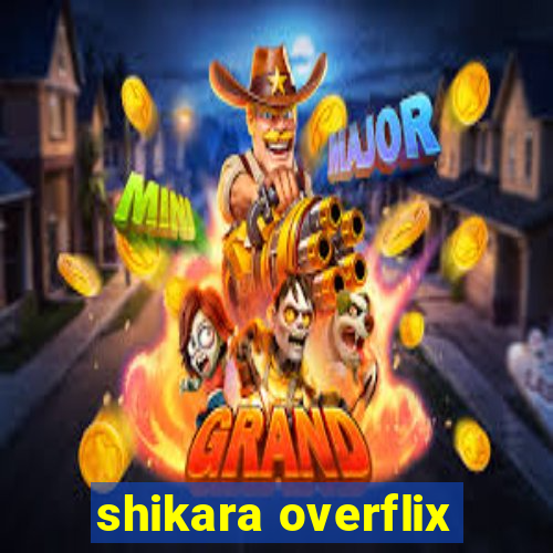 shikara overflix