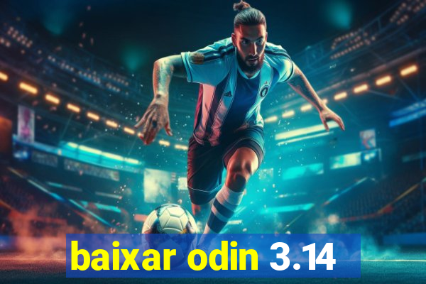 baixar odin 3.14