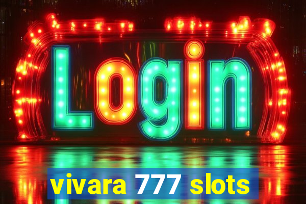 vivara 777 slots