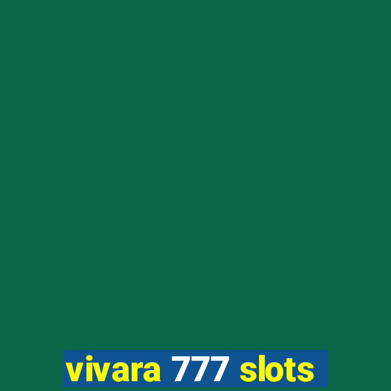 vivara 777 slots