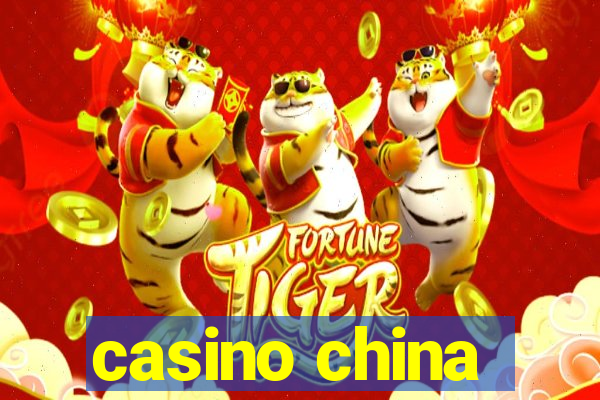 casino china