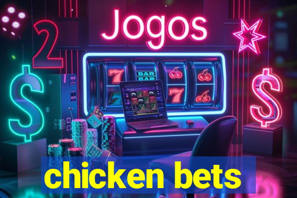 chicken bets